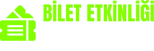 BİLET ETKİNLİĞİ VE ÇEKİLİŞLER